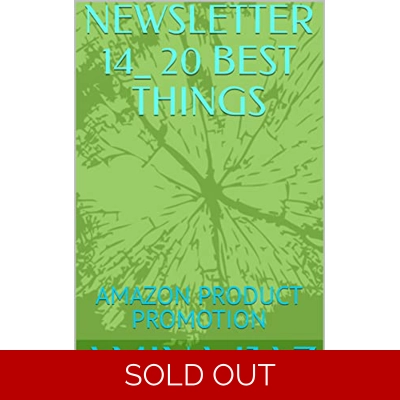 NEWSLETTER 14_ 20 BEST THINGS : AMAZON PRODUCT PROMOTION Kindle Edition by AMINA IJAZ (Author) Format: Kindle Edition